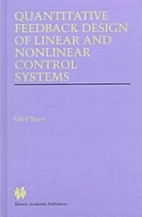 Quantitative Feedback Design of Linear and Nonlinear Control Systems (Hardcover, 1999)