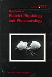 Handbook of Platelet Physiology and Pharmacology (Paperback, Softcover Repri)