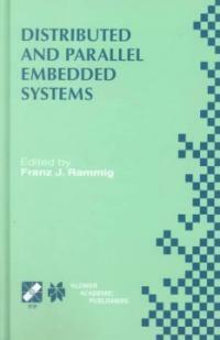 Distributed and parallel embedded systems : IFIP WG10.3/WG10.5 International Workshop on Distributed and Parallel Embedded Systems (DIPES'98), October 5-6, 1998, Schloss Eringerfeld, Germany