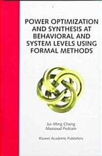 Power Optimization and Synthesis at Behavioral and System Levels Using Formal Methods (Hardcover)