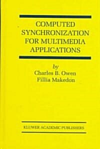 Computed Synchronization for Multimedia Applications (Hardcover, 1999)