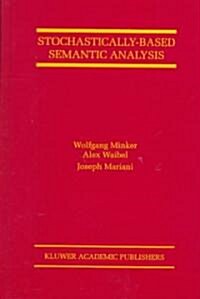 Stochastically-Based Semantic Analysis (Hardcover, 1999)