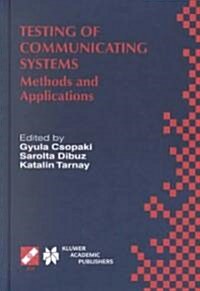 Testing of Communicating Systems: Methods and Applications (Hardcover, 1999)