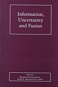 Information, Uncertainty and Fusion (Hardcover, 2000)