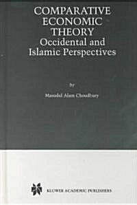 Comparative Economic Theory: Occidental and Islamic Perspectives (Hardcover, 1999)