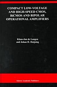 Compact Low-Voltage and High-Speed CMOS, BICMOS and Bipolar Operational Amplifiers (Hardcover, 1999)