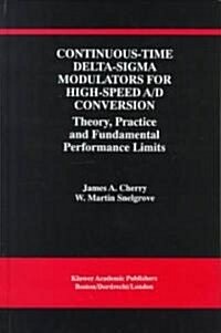 Continuous-Time Delta-SIGMA Modulators for High-Speed A/D Conversion: Theory, Practice and Fundamental Performance Limits (Hardcover, 2000)