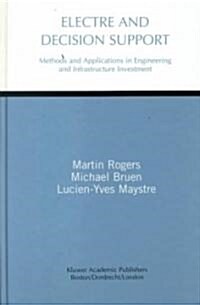 Electre and Decision Support: Methods and Applications in Engineering and Infrastructure Investment (Hardcover, 2000)