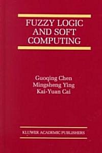 Fuzzy Logic and Soft Computing (Hardcover, 1999)