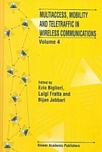 Multiaccess, Mobility and Teletraffic in Wireless Communications: Volume 4 (Hardcover, 1999)