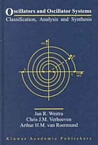 Oscillators and Oscillator Systems: Classification, Analysis and Synthesis (Hardcover, 1999)