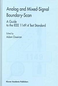 Analog and Mixed-Signal Boundary-Scan: A Guide to the IEEE 1149.4 Test Standard (Hardcover, 1999)