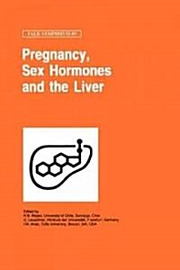 Pregnancy, Sex Hormones and the Liver (Hardcover, 1996)
