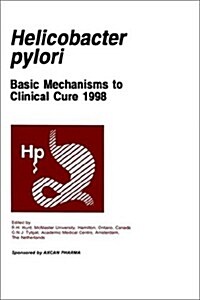 Helicobacter Pylori: Basic Mechanisms to Clinical Cure 1998 (Hardcover)