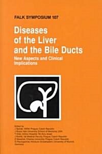 Diseases of the Liver and the Bile Ducts: New Aspects and Clinical Implications (Hardcover, 1999)