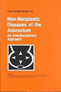 Non-Neoplastic Diseases of the Anorectum: An Interdisciplinary Approach (Hardcover, 2001)