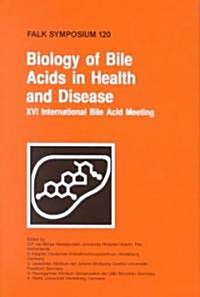 Biology of Bile Acids in Health and Disease (Hardcover, 2001)