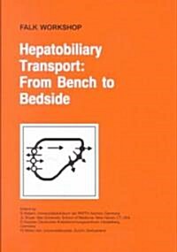 Hepatobiliary Transport: From Bench to Bedside (Hardcover, 2002)