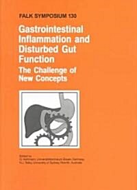 Gastrointestinal Inflammation and Disturbed Gut Function: The Challenge of New Concepts (Hardcover, 2003)
