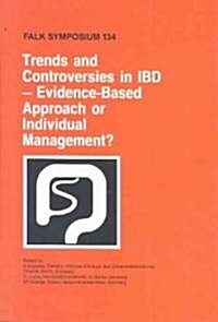 Trends and Controversies in Ibd: Evidence-Based Approach or Individual Management? (Hardcover, 2004)