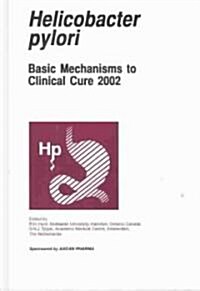 Helicobactor Pylori: Basic Mechanisms to Clinical Cure 2002 (Hardcover, 2003)