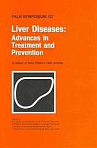 Liver Diseases: Advances in Treatment and Prevention (Hardcover, 2004)