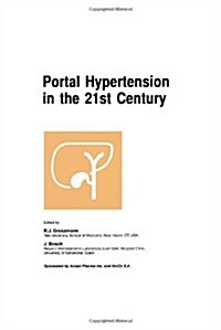 Portal Hypertension in the 21st Century: The Proceedings of a Symposium Sponsored by Axcan Pharma Inc. and Nicox S.A., Held in Montr?, Canada, April (Hardcover, 2004)