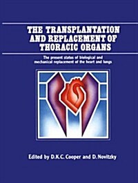 The Transplantation and Replacement of Thoracic Organs (Hardcover)