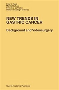 New Trends in Gastric Cancer: Background and Videosurgery (Hardcover, 1990)
