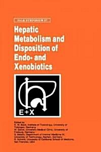 Hepatic Metabolism and Disposition of Endo- And Xenobiotics (Hardcover, 1991)