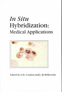 In Situ Hybridization: Medical Applications (Hardcover, 1992)