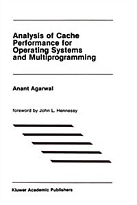 Analysis of Cache Performance for Operating Systems and Multiprogramming (Hardcover, 1989)