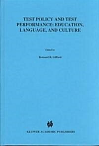 Test Policy and Test Performance: Education, Language, and Culture (Hardcover, 1989)