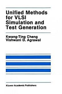 Unified Methods for VLSI Simulation and Test Generation (Hardcover, 1989)