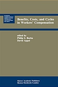Benefits, Costs, and Cycles in Workers Compensation (Hardcover, 1990)