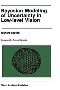 Bayesian Modeling of Uncertainty in Low-Level Vision (Hardcover)