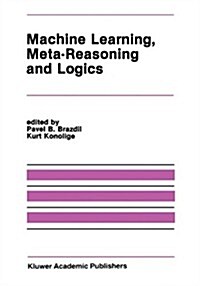 Machine Learning, Meta-Reasoning and Logics (Hardcover, 1990)