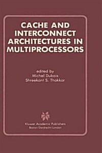 Cache and Interconnect Architectures in Multiprocessors (Hardcover)