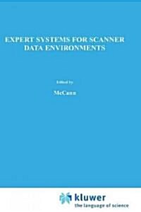 Expert Systems for Scanner Data Environments: The Marketing Workbench Laboratory Experience (Hardcover, 1990)