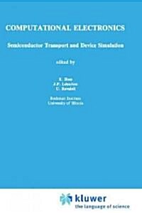 Computational Electronics: Semiconductor Transport and Device Simulation (Hardcover, 1990)