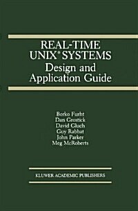 Real-Time Unix(r) Systems: Design and Application Guide (Hardcover, 1991)