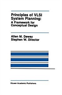 Principles of VLSI System Planning: A Framework for Conceptual Design (Hardcover, 1990)