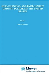 Jobs, Earnings, and Employment Growth Policies in the United States: A Carolina Public Policy Conference Volume (Hardcover, 1990)