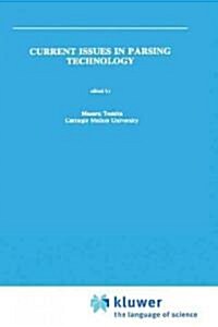 Current Issues in Parsing Technology (Hardcover, 1991)
