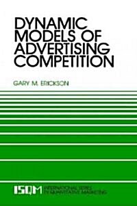 Dynamic Models of Advertising Competition: Open- And Closed-Loop Extensions (Hardcover, 1991)