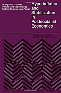 Hyperinflation and Stabilization in Postsocialist Economies (Hardcover)