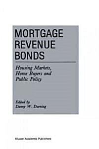 Mortgage Revenue Bonds: Housing Markets, Home Buyers and Public Policy (Hardcover, 1992)