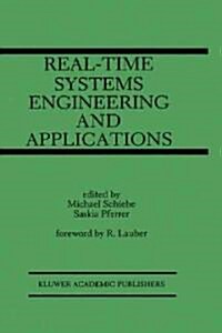 Real-Time Systems Engineering and Applications: Engineering and Applications (Hardcover, 1992)