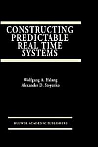 Constructing Predictable Real Time Systems (Hardcover)