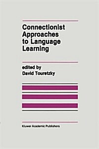 Connectionist Approaches to Language Learning (Hardcover, 1991)